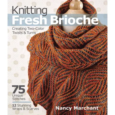 Knitting Fresh Brioche: Creating Two-Color Twists & Turns