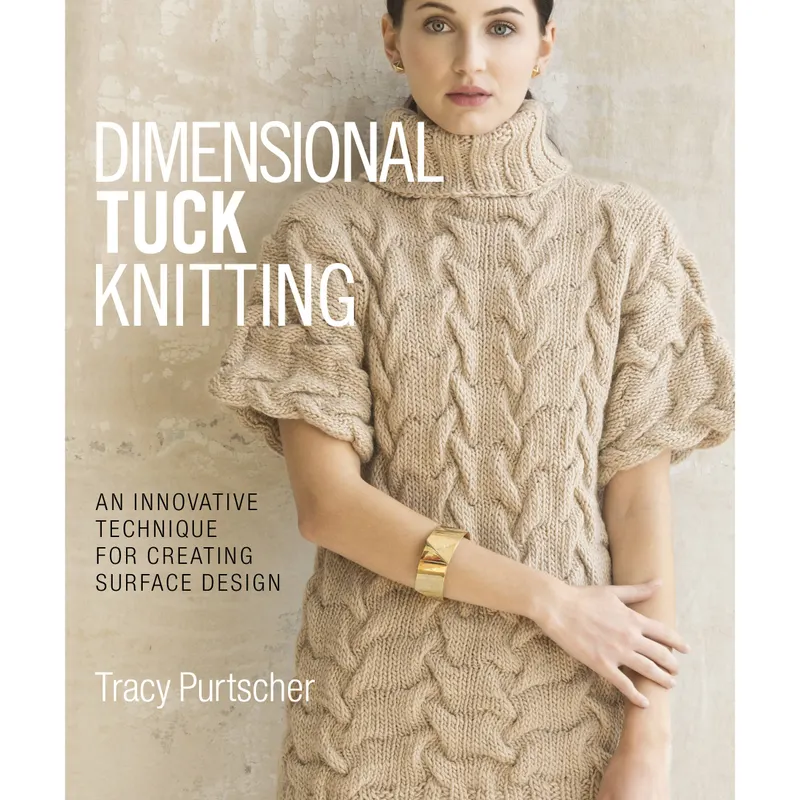 Dimensional Tuck Knitting: Techniques for Creative Texture